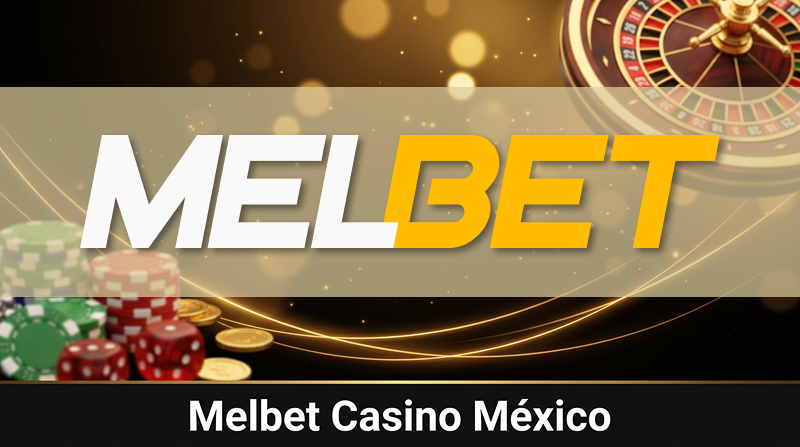 Melbet Casino México: Reseña Oficial y Juegos en Línea